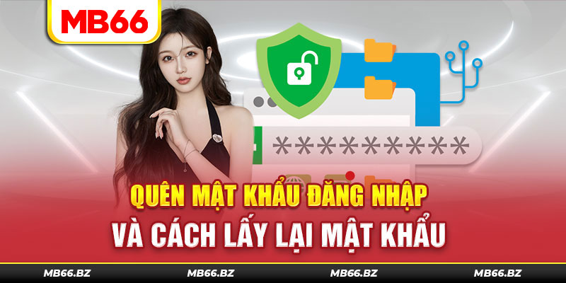 Hướng dẫn lấy lại mật khẩu nhà cái MB66