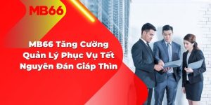 Mb66 tăng cường quản lý tết nguyên đán