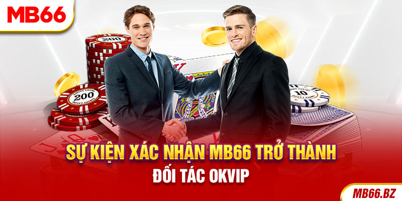 Sự kiện xác nhận MB trở thành đối tác OKVIP
