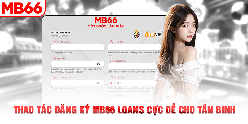 Thao tác đăng ký Mb66 loans cực dễ cho tân binh