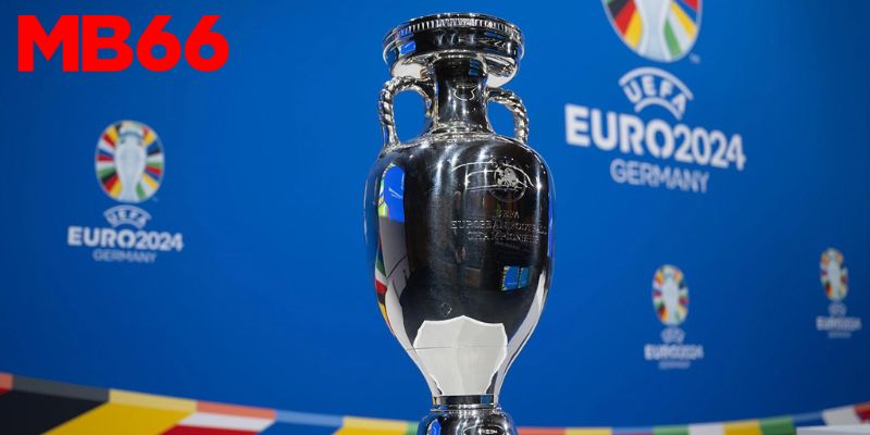 Giải đấu Euro là gì? - Tháo gỡ những khúc mắc cho khách hàng MB66